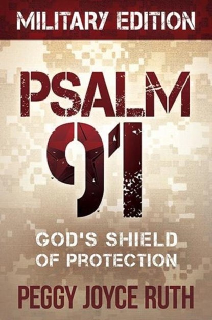 Psalm 91 Military Edition, Peggy Joyce Ruth - Paperback - 9781616385835