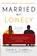 Married...But Lonely, David E. Clarke - Paperback - 9781616386986