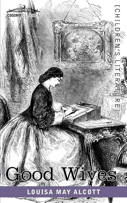 Good Wives, Louisa May Alcott - Paperback - 9781616402419