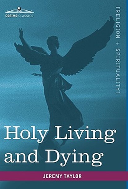 Holy Living and Dying, Professor Jeremy Taylor - Gebonden - 9781616402532