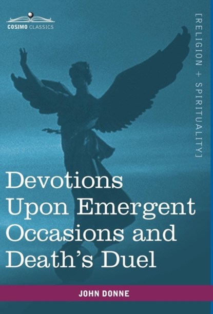 Devotions Upon Emergent Occasions and Death's Duel, John Donne - Gebonden - 9781616402914