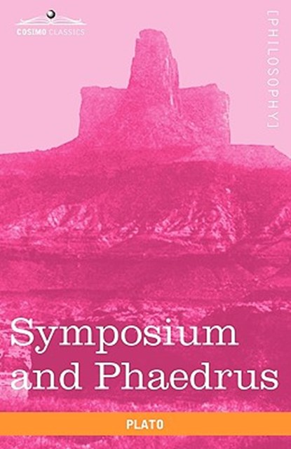 Symposium and Phaedrus, Plato - Paperback - 9781616402983