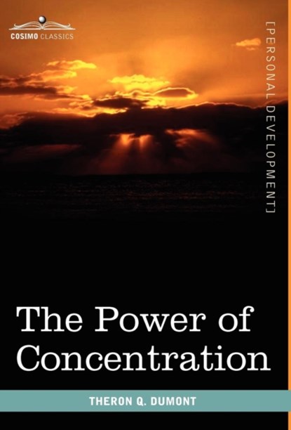 The Power of Concentration, Theron Q Dumont - Gebonden - 9781616403270
