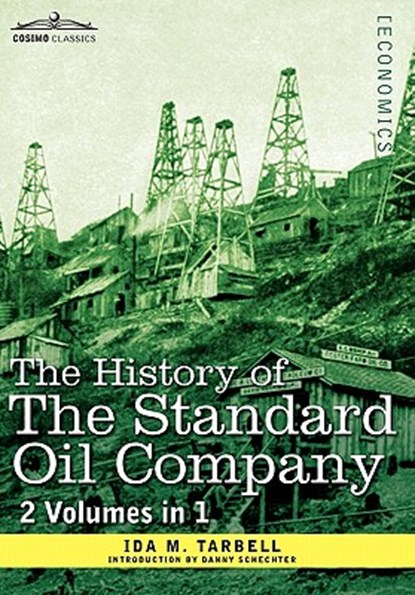 The History of the Standard Oil Company ( 2 Volumes in 1), Ida M Tarbell - Gebonden - 9781616403997