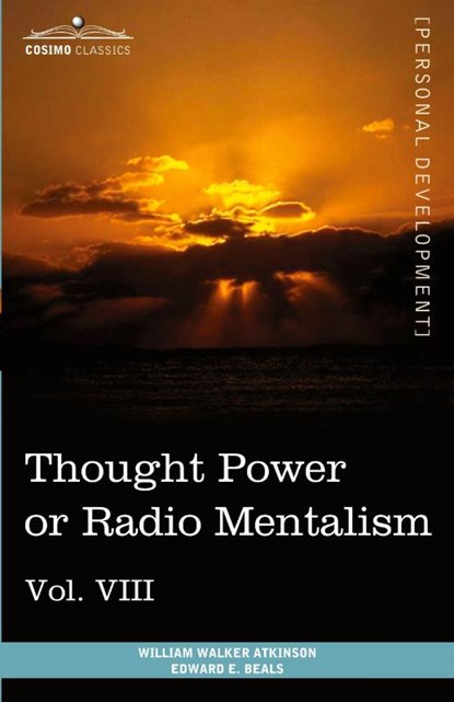 Personal Power Books (in 12 Volumes), Vol. VIII, William Walker Atkinson ; Edward E Beals - Paperback - 9781616404130