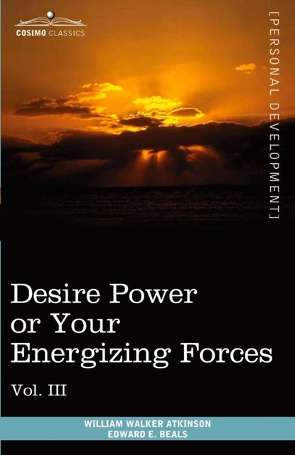 Personal Power Books (in 12 Volumes), Vol. III, William Walker Atkinson ; Edward E Beals - Paperback - 9781616404253