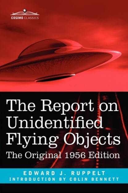 The Report on Unidentified Flying Objects, Edward J Ruppelt - Paperback - 9781616404949