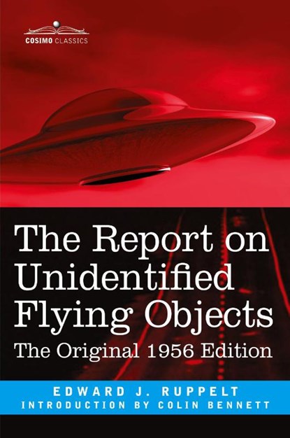 The Report on Unidentified Flying Objects, Edward J Ruppelt - Paperback - 9781616404949