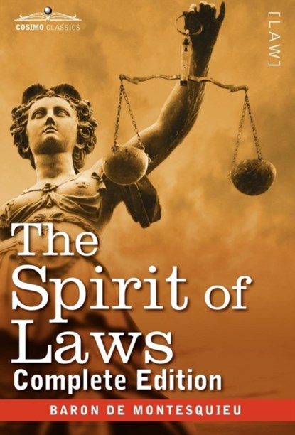 The Spirit of Laws, Charles Baron De Montesquieu - Gebonden - 9781616405298