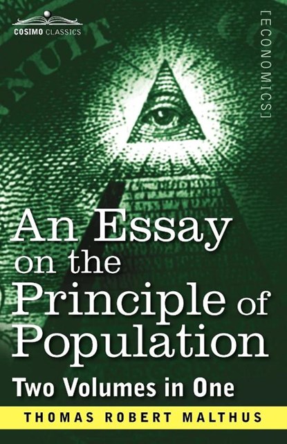 An Essay on the Principle of Population (Two Volumes in One), Thomas Robert Malthus - Paperback - 9781616405700