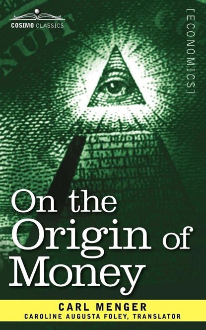 On the Origin of Money, Carl Menger - Paperback - 9781616407841