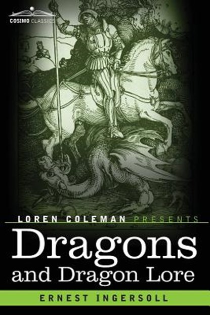 Dragons and Dragon Lore, INGERSOLL,  Ernest - Paperback - 9781616409241