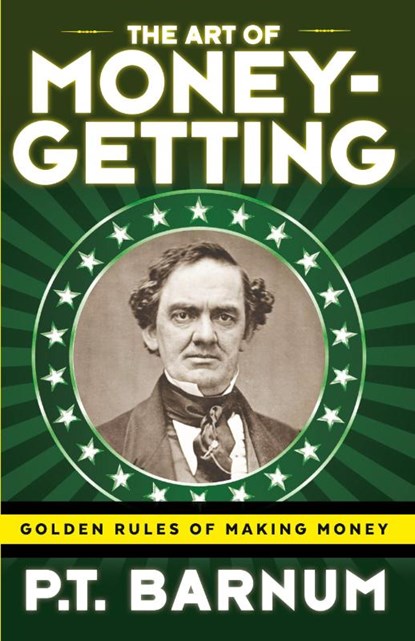 The Art of Money-Getting, P T Barnum - Paperback - 9781616409951