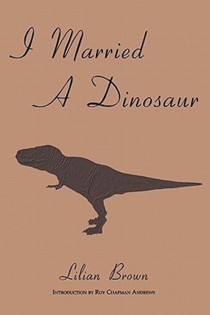 I Married A Dinosaur, Lilian Brown - Paperback - 9781616460280