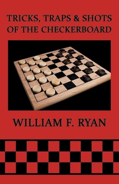 Tricks, Traps & Shots of the Checkerboard, William F. Ryan - Paperback - 9781616460785
