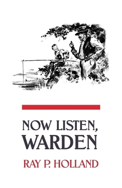 Now Listen, Warden, Ray P. Holland - Paperback - 9781616461850