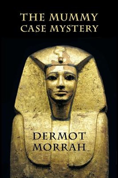 The Mummy Case Mystery, Dermot Morrah - Paperback - 9781616462505