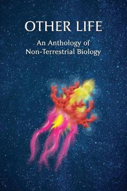 Other Life: An Anthology of Non-Terrestrial Biology, ARMENT,  Chad - Paperback - 9781616463274