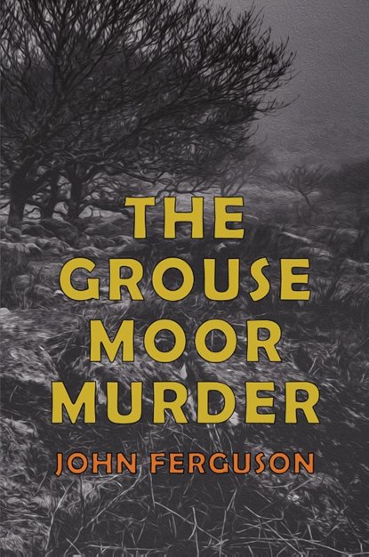 The Grouse Moor Murder, John Alexander Ferguson - Paperback - 9781616464073