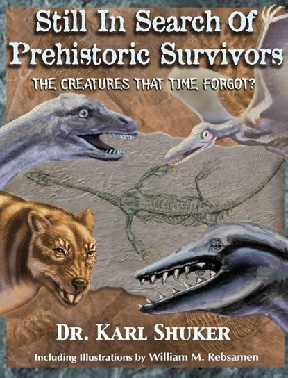 Still in Search of Prehistoric Survivors, Karl P N Shuker - Gebonden - 9781616464288
