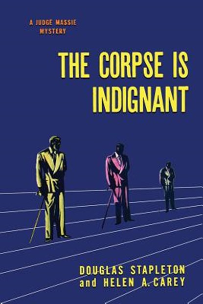 The Corpse is Indignant: (A Golden-Age Mystery Reprint), Douglas Stapleton - Paperback - 9781616464363