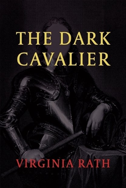 The Dark Cavalier, RATH,  Virginia - Paperback - 9781616464783