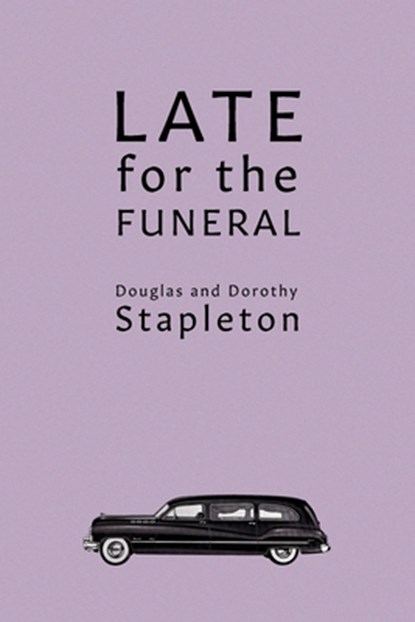 Late for the Funeral, Douglas Stapleton - Paperback - 9781616465438