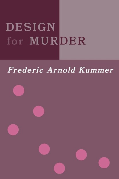 Design for Murder, Frederic Arnold Kummer - Paperback - 9781616465476