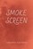 Smoke Screen, Lawrence Saunders - Paperback - 9781616466008