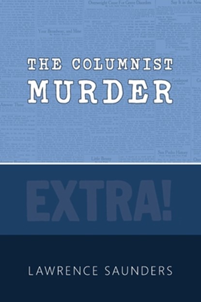 The Columnist Murder, Lawrence Saunders - Paperback - 9781616466015