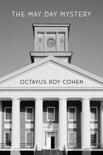 The May Day Mystery, Octavus Roy Cohen - Paperback - 9781616466046