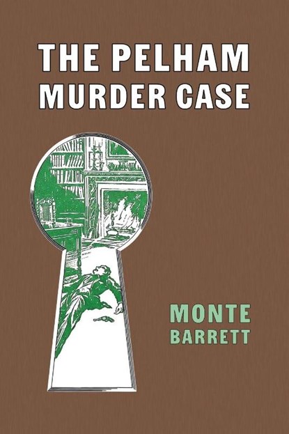 The Pelham Murder Case, Monte Barrett - Paperback - 9781616466466