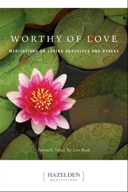 Worthy of Love, Karen Casey - Ebook - 9781616491383