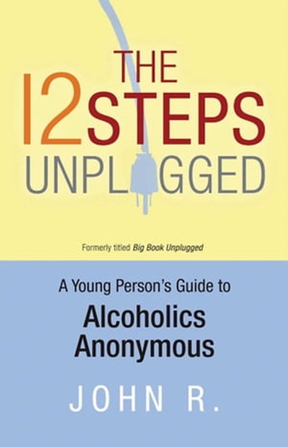 The 12 Steps Unplugged, Anonymous - Ebook - 9781616491611