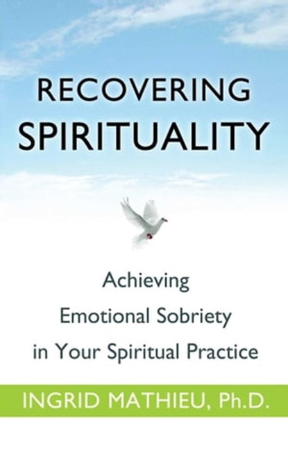 Recovering Spirituality, Ingrid Clayton, Ph.D. - Ebook - 9781616492007