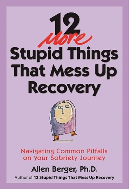 12 More Stupid Things That Mess Up Recovery, Allen Berger - Paperback - 9781616496548
