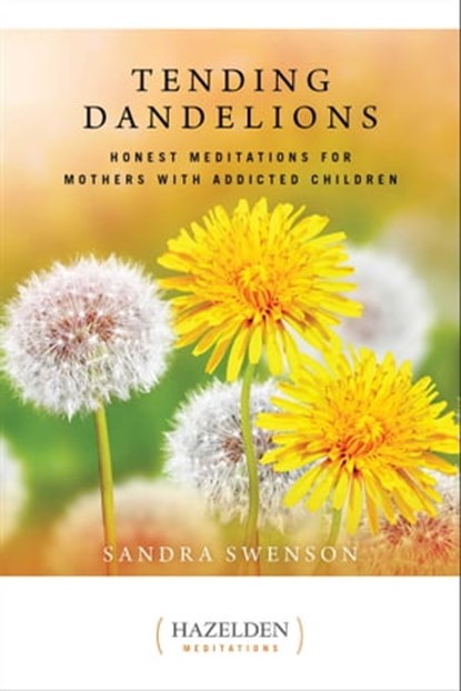 Tending Dandelions, Sandra Swenson - Ebook - 9781616497217