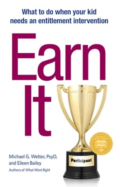 Earn It!, Michael G. Wetter, PsyD ; Eileen Bailey - Ebook - 9781616497422