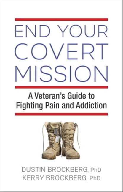 End Your Covert Mission, Dustin Brockberg, PhD ; Kerry Brockberg, PhD - Ebook - 9781616499891