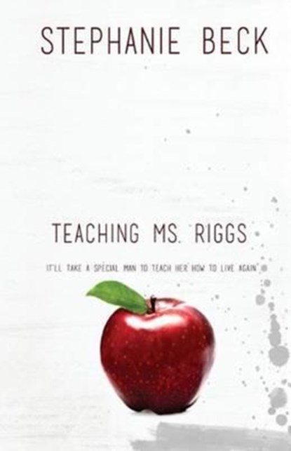 Teaching Ms. Riggs, Stephanie Beck - Paperback - 9781616508418