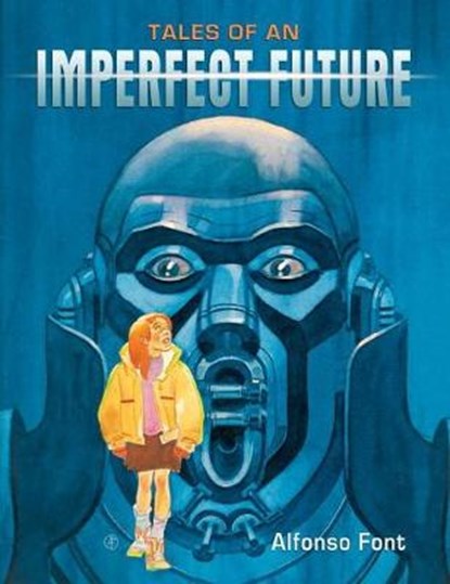 Tales of an Imperfect Future, FONT,  Alfonso - Gebonden - 9781616554941