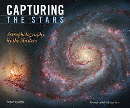 Capturing the Stars, Robert Gendler - Ebook - 9781616731465