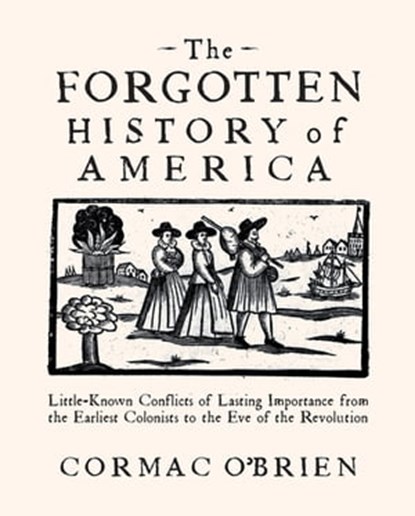 The Forgotten History of America, Cormac O'Brien - Ebook - 9781616738495