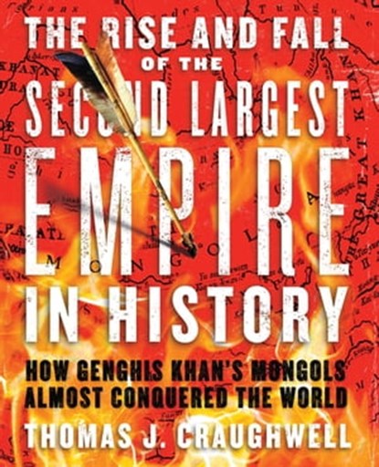 The Rise and Fall of the Second Largest Empire in History, Thomas J. Craughwell - Ebook - 9781616738518