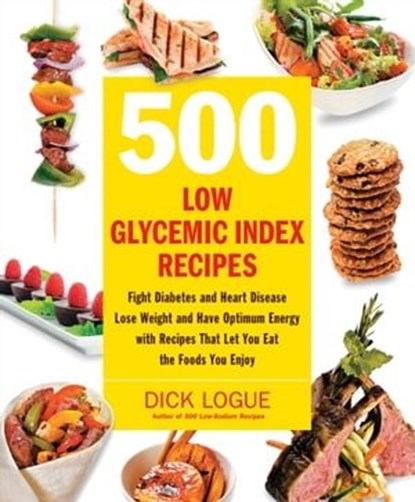 500 Low Glycemic Index Recipes, Dick Logue - Ebook - 9781616738525