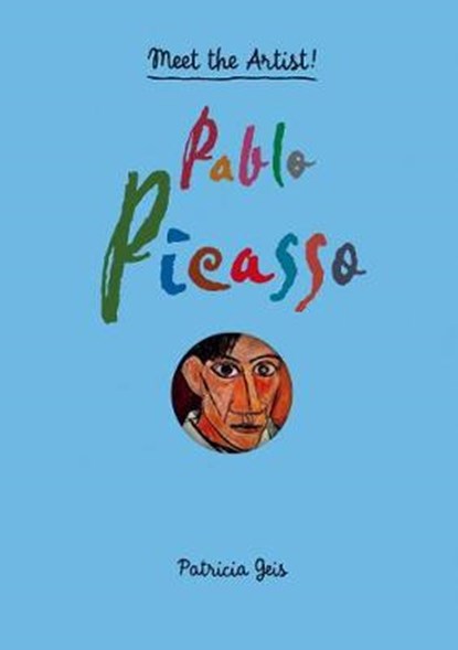 Meet the Artist Pablo Picasso, GEIS,  Patricia - Gebonden Gebonden - 9781616892517