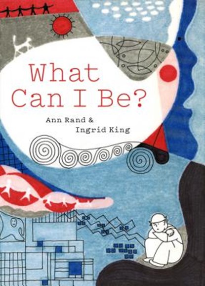 What Can I Be?, Ann Rand - Gebonden - 9781616894726