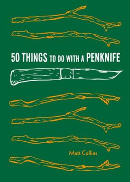 50 Things to Do with a Penknife: Cool Craftsmanship and Savvy Survival-Skill Projects, Collins Matt - Gebonden - 9781616896386