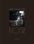 San Francisco Noir | Fred Lyon | 