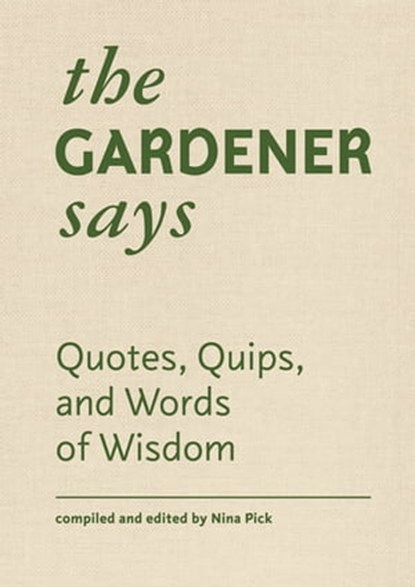 The Gardener Says, niet bekend - Ebook - 9781616898380